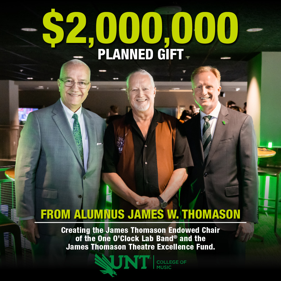 UNT alumnus, James W. Thomason, (pictured center), with John W. Richmond, Ph.D., (pictured left), Professor and Dean of the College of Music, and UNT President Harrison Keller, Ph.D (pictured right).