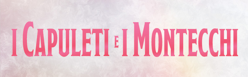 Title card for I Capuleti e i Montecchi