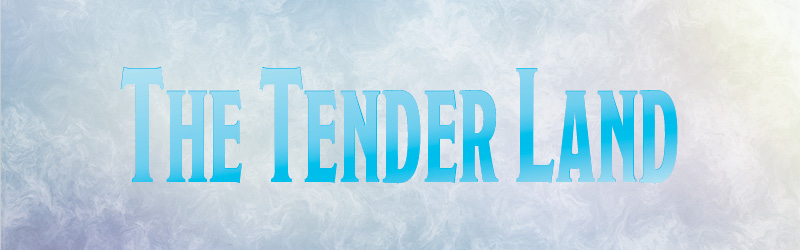 Title card for The Tender Land